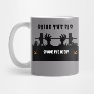 Raise The Bar. Spook The Night Scary Zombie Halloween Mug